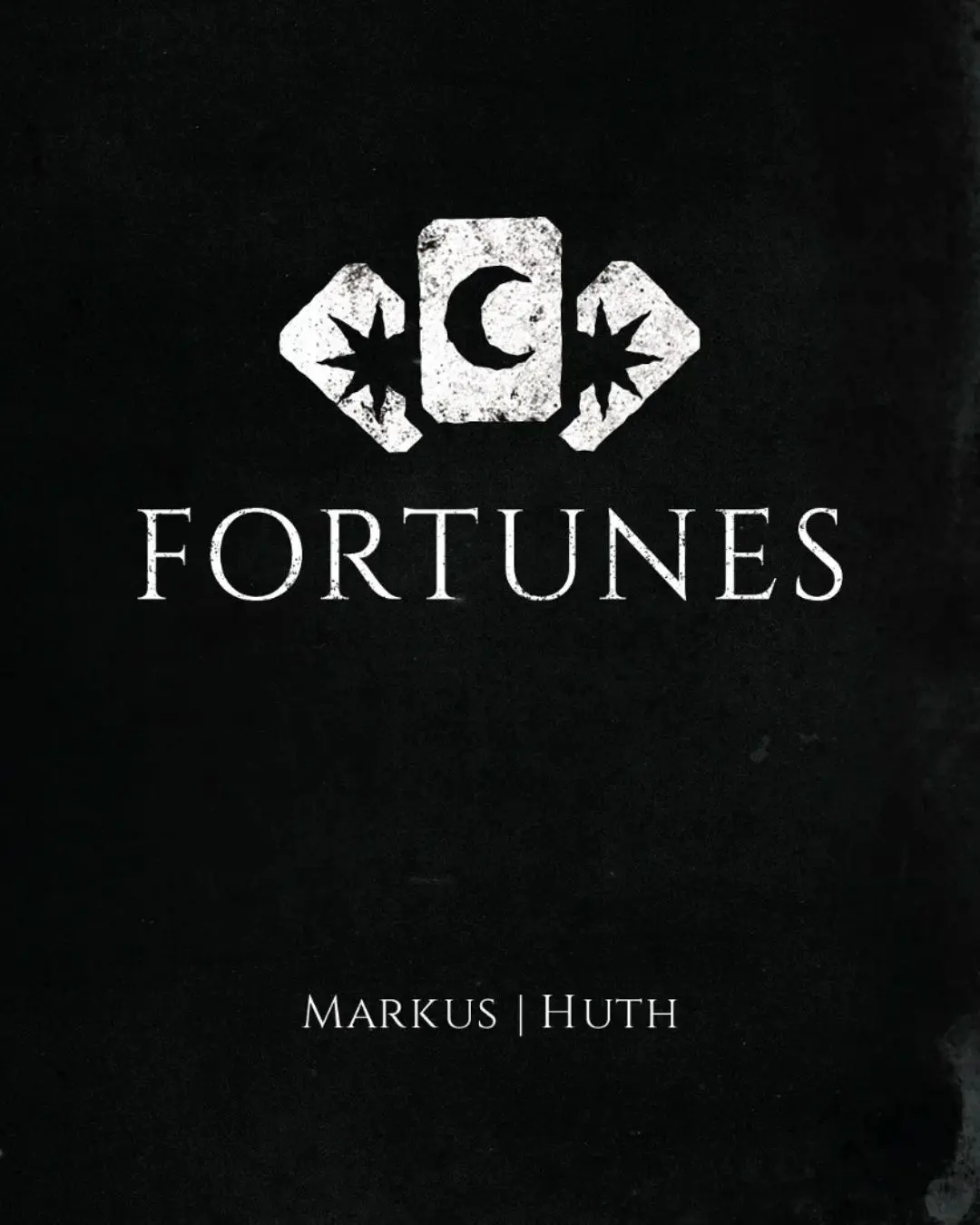 The cover of Fortunes: a distressed white tarot-card-and-crescent-moon emblem on black, titled FORTUNES, credited Markus and Huth.