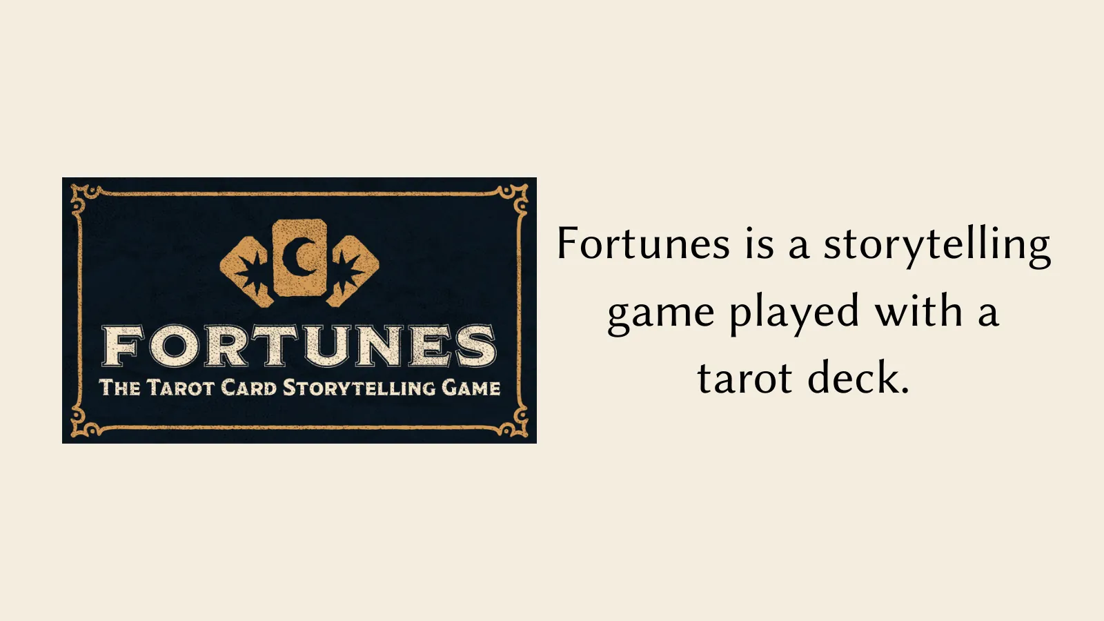 Fortunes, the Tarot Card Storytelling Game.